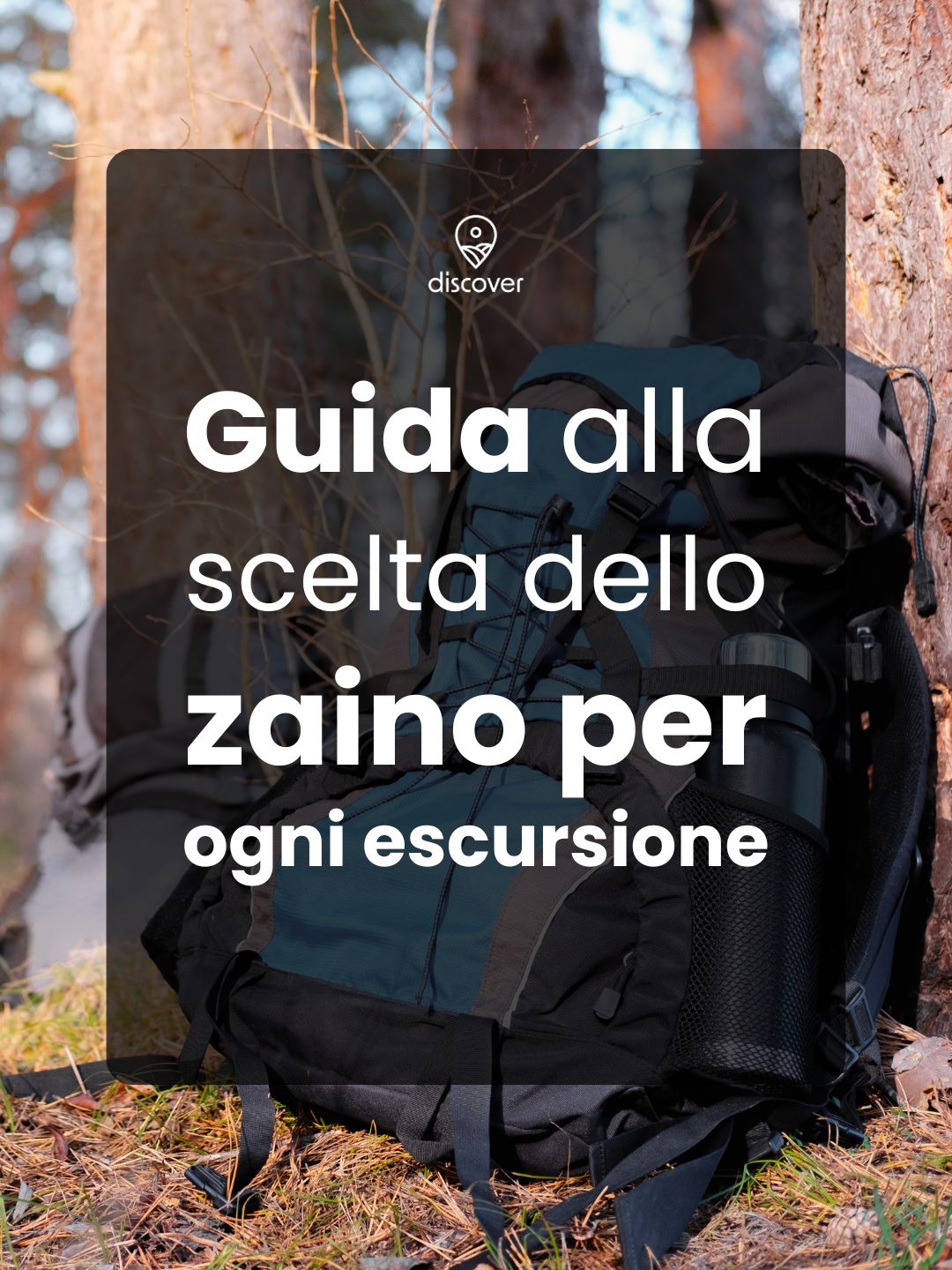 Lo zaino da trekking perfetto: guida alla scelta per ogni escursione - Discover Experience